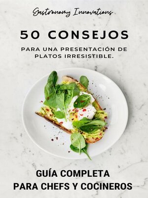 cover image of 50 consejos para una presentación de platos irresistible. Guía Completa para Chefs y Cocineros.
